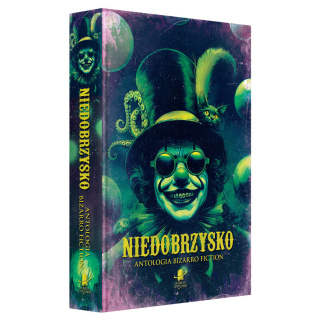 Niedobrzysko. Antologia bizarro fiction (oprawa twarda)